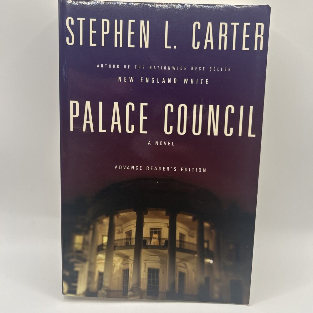 Palace Council by Stephen L. Carter (RARE ADVANCE READERS EDITION)